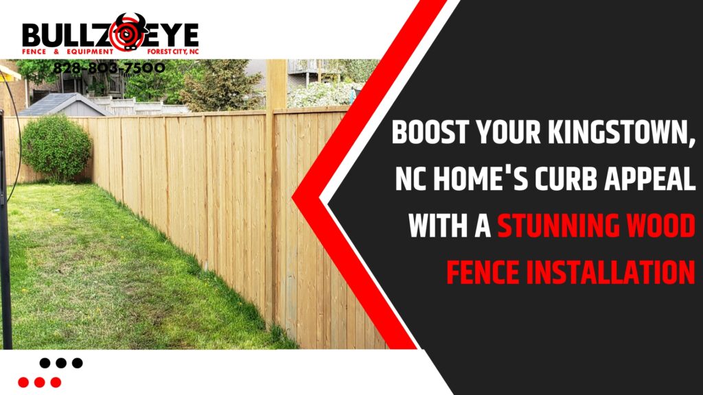 Boost-Your-Kingstown-NC-Home's-Curb-Appeal-with-a-Stunning-Wood-Fence-Installation