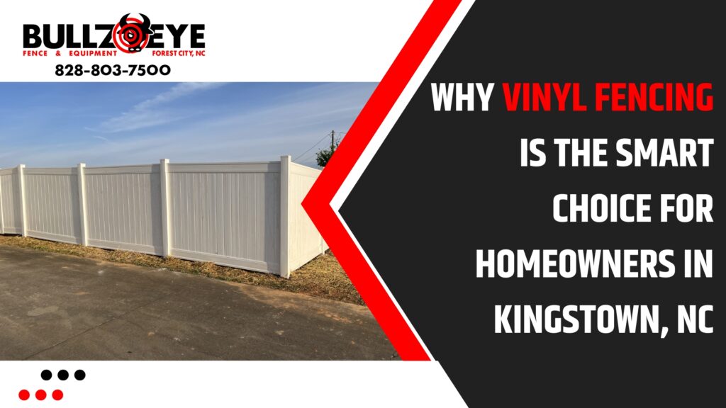 Why-Vinyl-Fencing-is-the-Smart-Choice-for-Homeowners-in-Kingstown-NC
